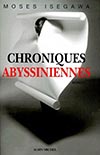 Isegawa Moses Chroniques Abyssiniennes